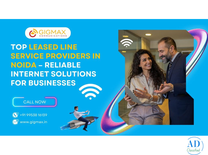 Top Internet Leased Line Provider in Noida – Gigmax | High-Speed Dedicated Connectivity